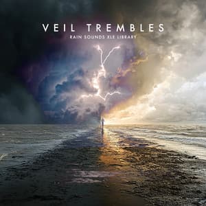 Veil Trembles - Rain Sounds XLE Library