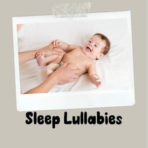 Sleep Lullabies - Baby Bedtime Songs