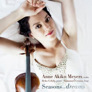 Seasons… Dreams… - Anne Akiko Meyers
