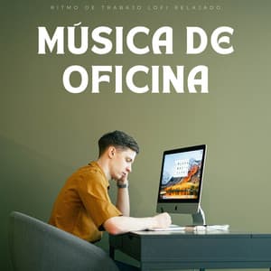 Música De Oficina: Ritmo De Trabajo Lofi Relajado - Lofi Beats para el trabajo