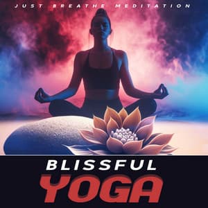 Blissful Yoga - Just Breathe Meditation