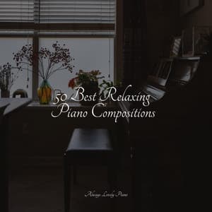 50 Best Relaxing Piano Compositions - Baby Sleep Through the Night