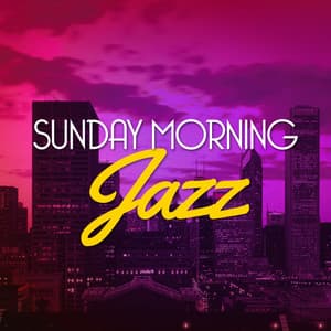 Sunday Morning Jazz - Early Morning Jazz