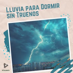 Lluvia para Dormir sin Truenos - #Calmante
