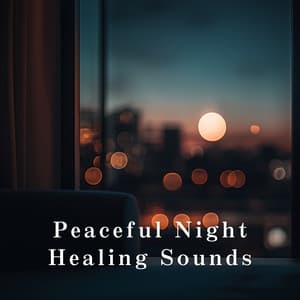 Peaceful Night Healing Sounds - Relax α Wave