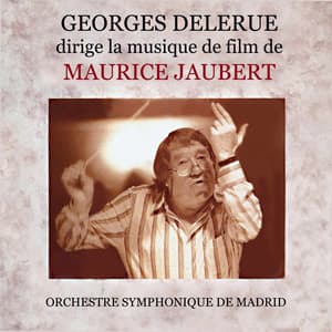 Georges Delerue dirige la musique de film de Maurice Jaubert - Georges Delerue