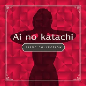 Ai no katachi Piano Collection - Relaxing Time Music