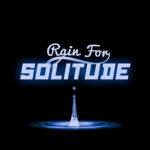 Rain for Solitude - Sounds Of Nature : Thunderstorm, Rain