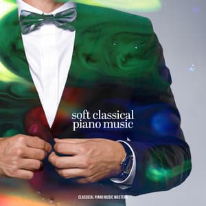 Soft Classical Piano Music - Classical Piano Music Masters
