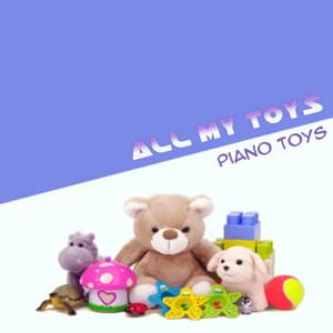 All My Toys - Piano Toys