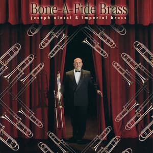 Bone-a-Fide Brass - Joseph Alessi
