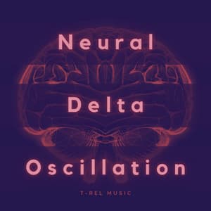 Neural Delta Oscillation - Delta Wave Deep Sleep