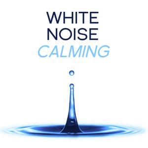 White Noise: Calming - White Noise Relaxation