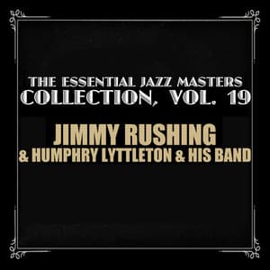 The Essential Jazz Masters Collection, Vol. 19 - Jimmy Rushing