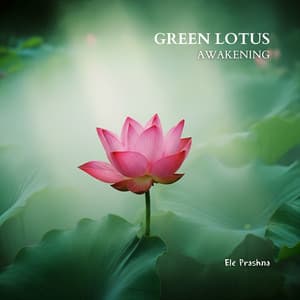 Green Lotus Awakening - Ele Prashna