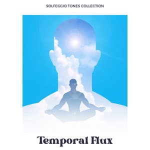 Temporal Flux: Binaural Beats - Solfeggio Tones Collection