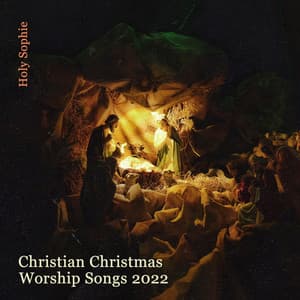 Christian Christmas Worship Songs 2022 - Holy Sophie