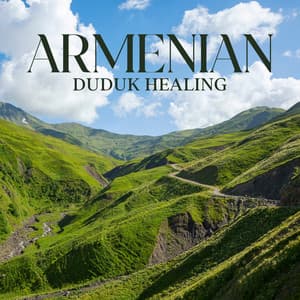 Armenian Duduk Healing: Oriental Meditation Music - Oriental Soundscapes Music Universe
