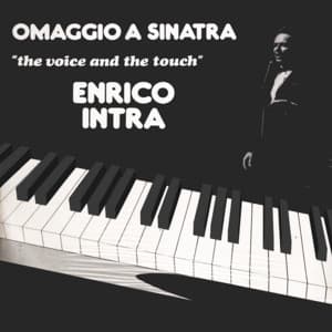 Omaggio A Sinatra - The Voice And The Touch - Enrico Intra