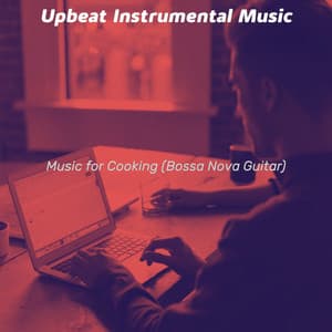 Music for Cooking - Upbeat Instrumental Music
