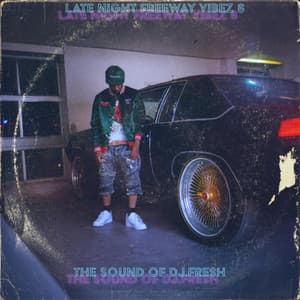 Late Night Freeway Vibez 6 - DJ.Fresh