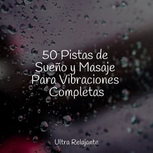 50 Pistas de Sueño y Masaje Para Vibraciones Completas - Masajes Spas