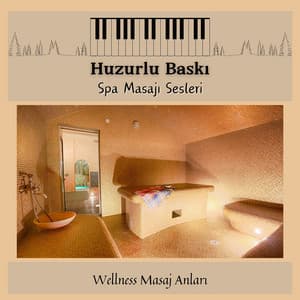 Huzurlu Baskı - Spa Masajı Sesleri - Wellness Masaj Anları