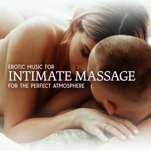 Erotic Music For Intimate Massage For The Perfect Atmosphere - Tantric Massage