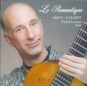 Mertz, J.K.: Romantique  / 6 Schubertian Songs / Bardenklange  / Elegie / Fantasie Hongroise - David Leisner