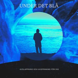 Under det blå - Avslappning och avspänning för dig