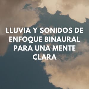Trueno Zen: Lluvia Y Sonidos De Enfoque Binaural Para Una Mente Clara - Trueno etc