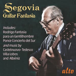 Guitar Fantasia - Andrés Segovia