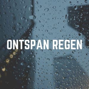 Ontspan Regen - Geluiden van de Regen
