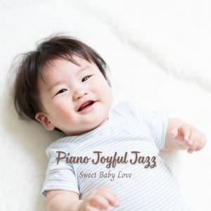 Piano Joyful Jazz: Sweet Baby Love - Sleepy Piano Turtle
