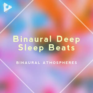 Binaural Deep Sleep Beats - Binaural Atmospheres