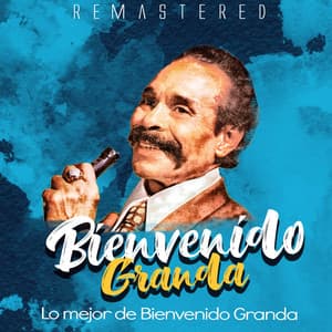 Lo mejor de Bienvenido Granda - Bienvenido Granda