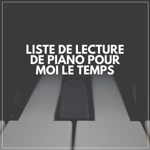 Liste De Lecture De Piano Pour Moi Le Temps - Berceuses Piano
