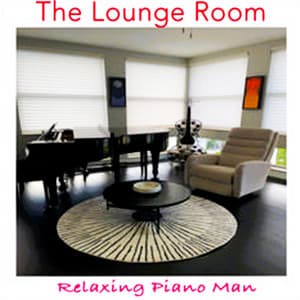 The Lounge Room - Relaxing Piano Man