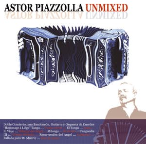 Unmixed - Astor Piazzolla