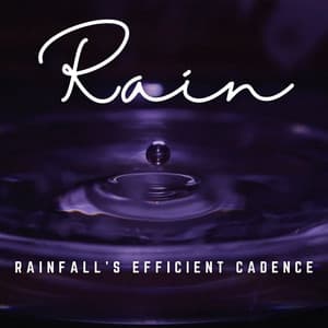 Raindrop Efficiency: Music for a Productive Day - Rainy Day Music