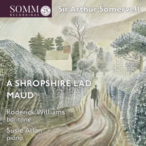 Somervell: Maud & A Shropshire Lad - Arthur Somervell