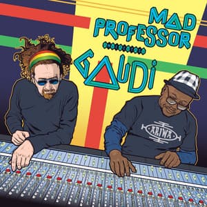 Mad Professor Meets Gaudi - Mad Professor
