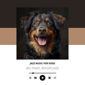 Big Paws, Bigger Jazz - Jazz Music for Dogs
