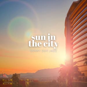 Sun In The City - Sunny Day Jazz