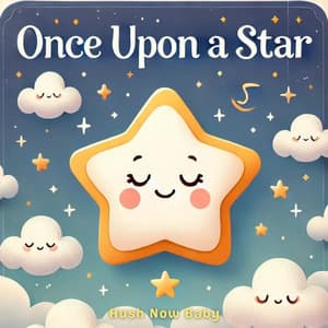 Once Upon a Star - Hush Now Baby
