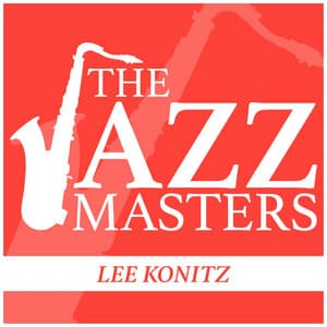 The JAZZ Masters - Lee Konitz - Lee Konitz
