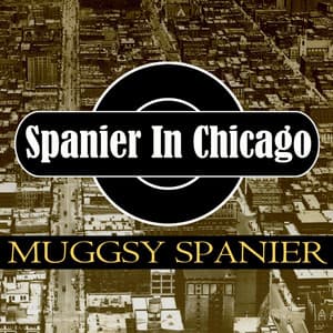 Spanier In Chicago - Muggsy Spanier