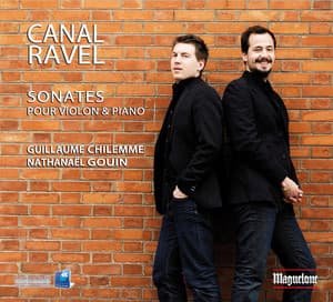 Ravel & Canal: Sonates pour violon et piano - Guillaume Chilemme