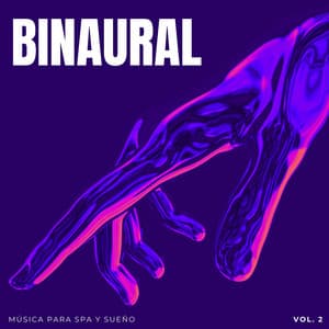 Binaural: Música Para Spa Y Sueño Vol. 2 - Dulces Sueños
