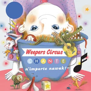 Chante n'importe nawak ! - Weepers Circus